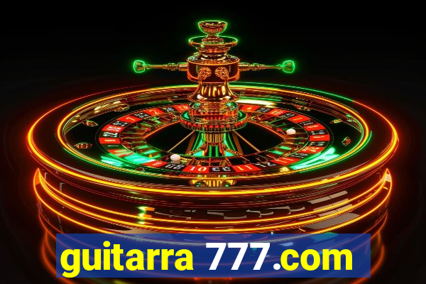 guitarra 777.com